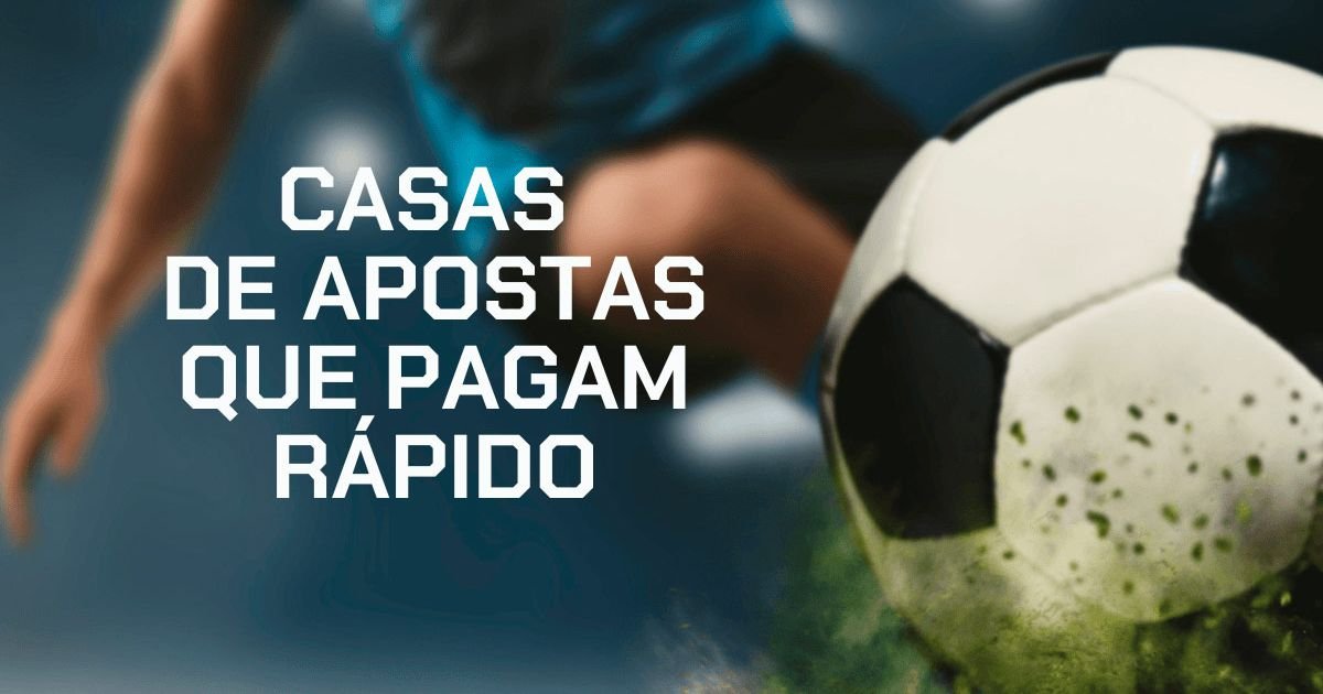 Casas de apostas que pagam rápido